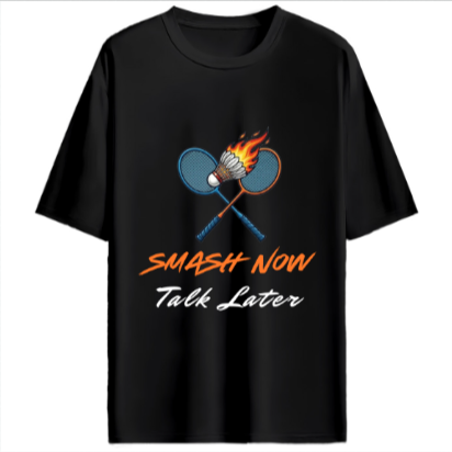 Unisex Oversized Smash Now Talk Later Badminton Tshirt (180 GSM)